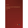 The American Journal of Syphilography and Dermatology: Vol. III - Hardcover