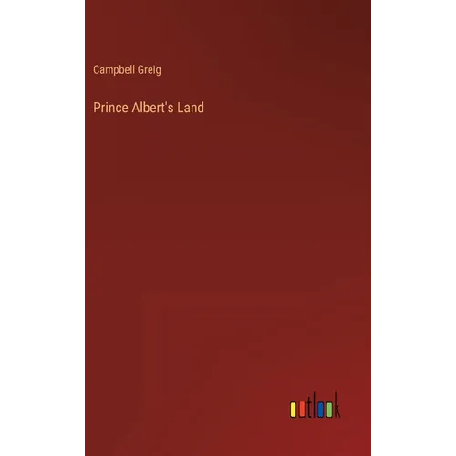 Prince Albert's Land - Hardcover