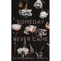 Someday Never Came - Paperback