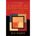 A Theory of Everything: An Integral Vision for Business, Politics, Science, and Spirituality - Paperback