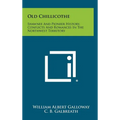 Old Chillicothe: Shawnee And Pioneer History, Conflicts And Romances In The Northwest Territory - Hardcover