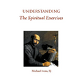Understanding the Spiritual Exercises: Text and Commentary: A Handbook for Retreat Directors - Paperback