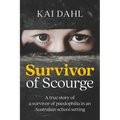 Survivor of Scourge: A true story of a survivor of paedophilia in an Australian school setting - Paperback