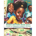 Money Matters Made Easy: A Guide to Financial Literacy for Kids - Paperback