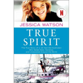 True Spirit: The True Story of a 16-Year-Old Australian Who Sailed Solo, Nonstop, and Unassisted Around the World - Paperback