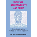 Dyslexia, Neurodiversity, and Crime: Investigating the 'School to Prison Pipeline' - Paperback