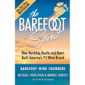 The Barefoot Spirit: How Hardship, Hustle, and Heart Built America's #1 Wine Brand - Paperback