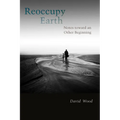 Reoccupy Earth: Notes Toward an Other Beginning - Paperback