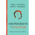 Shepherding the Pastor: Help for the Early Years of Ministry - Paperback
