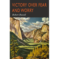 Victory Over Fear and Worry - Paperback