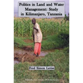 Politics in Land and Water Management: Study in Kilimanjaro, Tanzania - Paperback
