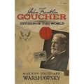 John Franklin Goucher: Citizen Of The World - Paperback