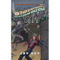 How to Win at Pit Fighting with a Drunk Space Ninja - Paperback