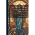 Mr. World and Miss Church-Member: A twentieth century allegory - Hardcover