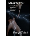 Shattered: A struggle against domestic abuse - Paperback