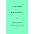 Dublin Whisky. Roe vs. The Dublin Whisky Distillery Company, Limited.: Report of the Late Trial - Paperback