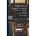 Typewriting Instructor and Stenographer's Hand-Book: For Schools, Private Instruction, and the Office. How to Use the Typewriter, a Series of Graded L - Hardcover