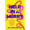 Help in a Hurry: Simple Tips for Finding Peace When You're Overwhelmed, Anxious, or Stressed - Hardcover