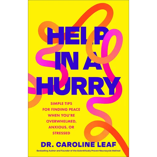 Help in a Hurry: Simple Tips for Finding Peace When You're Overwhelmed, Anxious, or Stressed - Hardcover