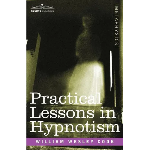Practical Lessons in Hypnotism - Paperback