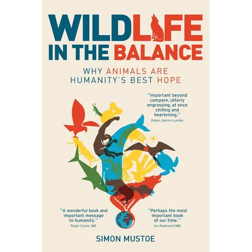 Wildlife in the Balance: Why animals are humanity's best hope - Paperback