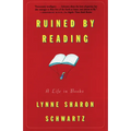 Ruined by Reading: A Life in Books - Paperback