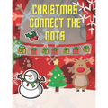 Christmas Connect The Dots: Dot To Dot Coloring Book for Toddlers and Preschool (Christmas Activity Books for Kids) - Paperback