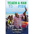 Teach A Man to Fish: Good News For the World's Poorest - Paperback