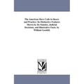 The American Slave Code in theory and Practice: Its Distinctive Features Shown by Its Statutes, Judicial Decisions, and Illustrative Facts. by William - Paperback