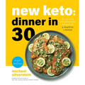 New Keto: Dinner in 30: Super Easy and Affordable Recipes for a Healthier Lifestyle - Paperback