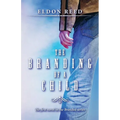 The Branding of a Child: First Novel in the Branded series - Paperback