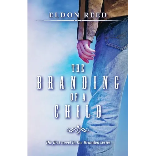 The Branding of a Child: First Novel in the Branded series - Paperback