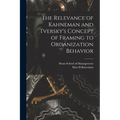 The Relevance of Kahneman and Tversky's Concept of Framing to Organization Behavior - Paperback
