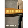 What He Must Be: ...If He Wants to Marry My Daughter - Paperback
