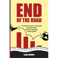 End Of The Road: Political-Economic Catastrophe From Fiat, Debt, Inflation Targeting and Inequality - Paperback
