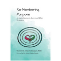 Re-Membering Purpose - Paperback