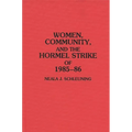 Women, Community, and the Hormel Strike of 1985-86 - Hardcover