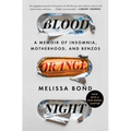 Blood Orange Night: A Memoir of Insomnia, Motherhood, and Benzos - Paperback