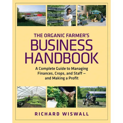 The Organic Farmer's Business Handbook: A Complete Guide to Managing Finances, Crops, and Staff - And Making a Profit [With CDROM] - Paperback