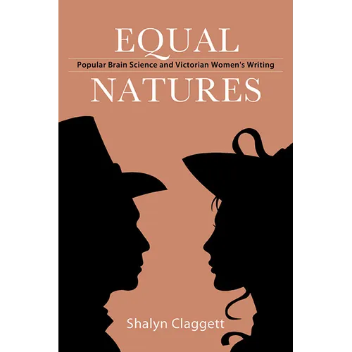 Equal Natures: Popular Brain Science and Victorian Women's Writing - Hardcover