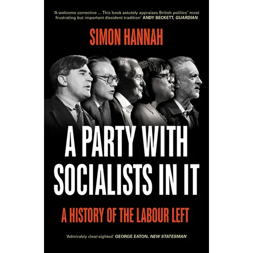 A Party with Socialists in It: A History of the Labour Left - Hardcover