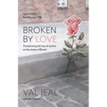 Broken By Love: Transforming the Lives of Women on the Streets of Bristol - Paperback