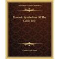 Masonic Symbolism Of The Cable Tow - Paperback
