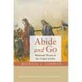 Abide and Go: Missional Theosis in the Gospel of John - Paperback