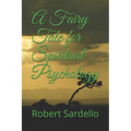 A Fairy Tale for Spiritual Psychology - Paperback