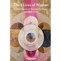 The Nine Lives of Woman: Sensual, Sexual and Reproductive Stages from Birth to 100 - Paperback