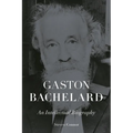 Gaston Bachelard: An Intellectual Biography - Hardcover