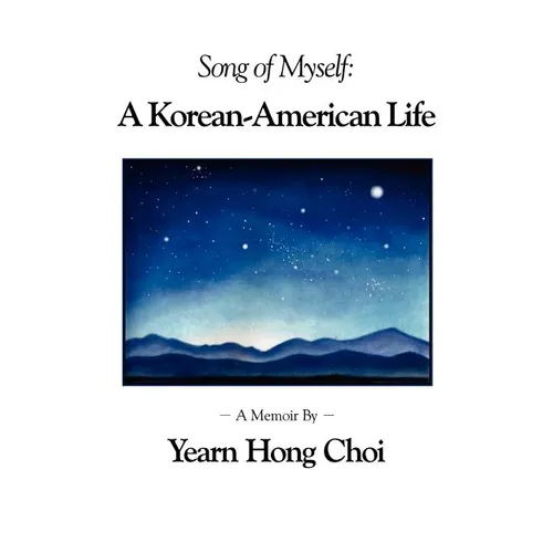 Song of Myself: A Korean-American Life - Paperback