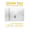 Diary of Small Discontents: New & Selected Poems 1974-2024 - Paperback