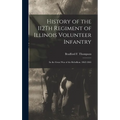 History of the 112Th Regiment of Illinois Volunteer Infantry: In the Great War of the Rebellion. 1862-1865 - Hardcover